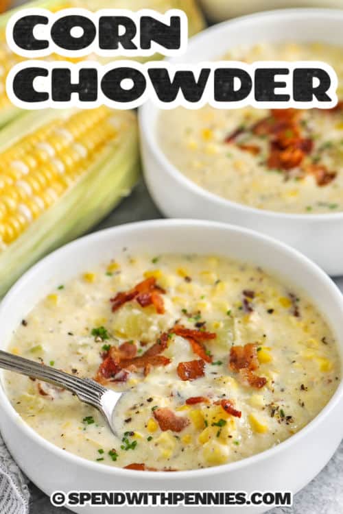 Easy Homemade Corn Chowder Bowls with a Spoon and a Title