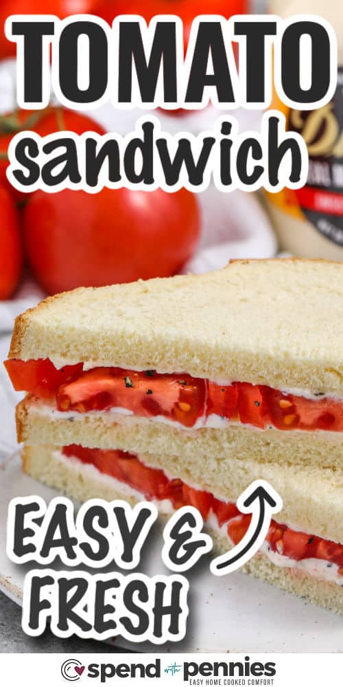 Easy and fresh classic tomato sandwich with writing