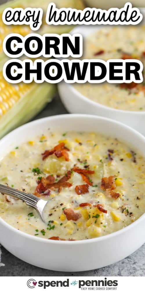 Easy Homemade Corn Chowder in Writing Bowls