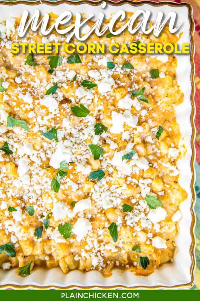 Mexican street corn casserole in a baking dish