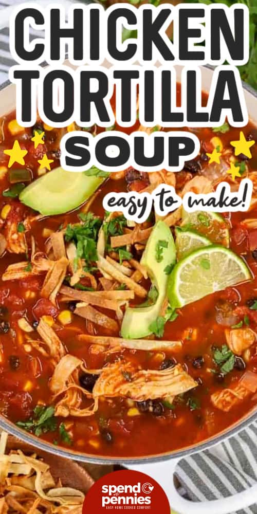 easy to make chicken tortilla soup with writing